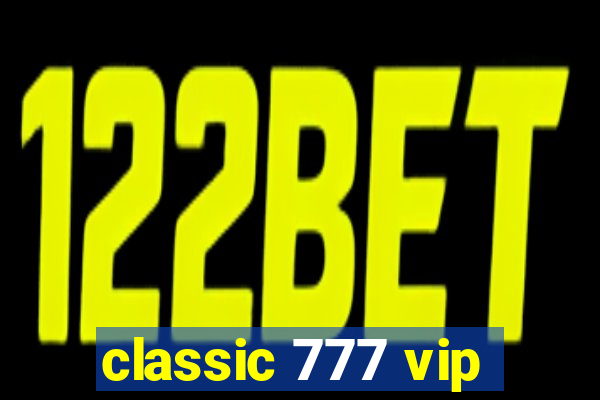 classic 777 vip